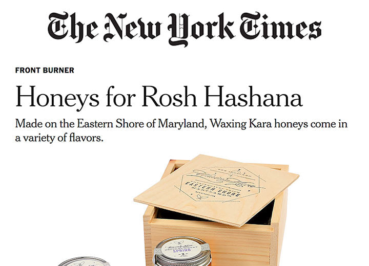 Image of a New York Times Article with headline "Honeys for Rosh Hashana: Made on the Eastern Shore of Maryland, Waxing Kara honeys come in a variety of flavors"